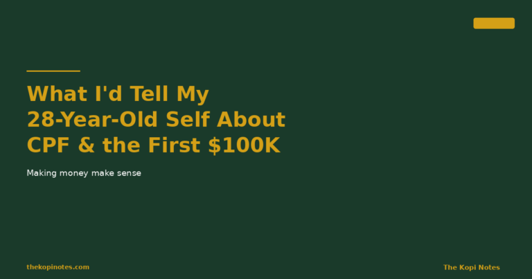 What I’d Tell My 28-Year-Old Self About CPF and the First $100K
