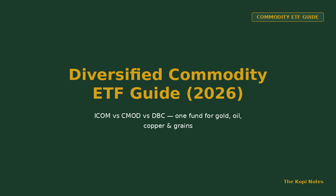 Diversified Commodity ETF Guide for Singapore Investors (2026) — The Kopi Notes