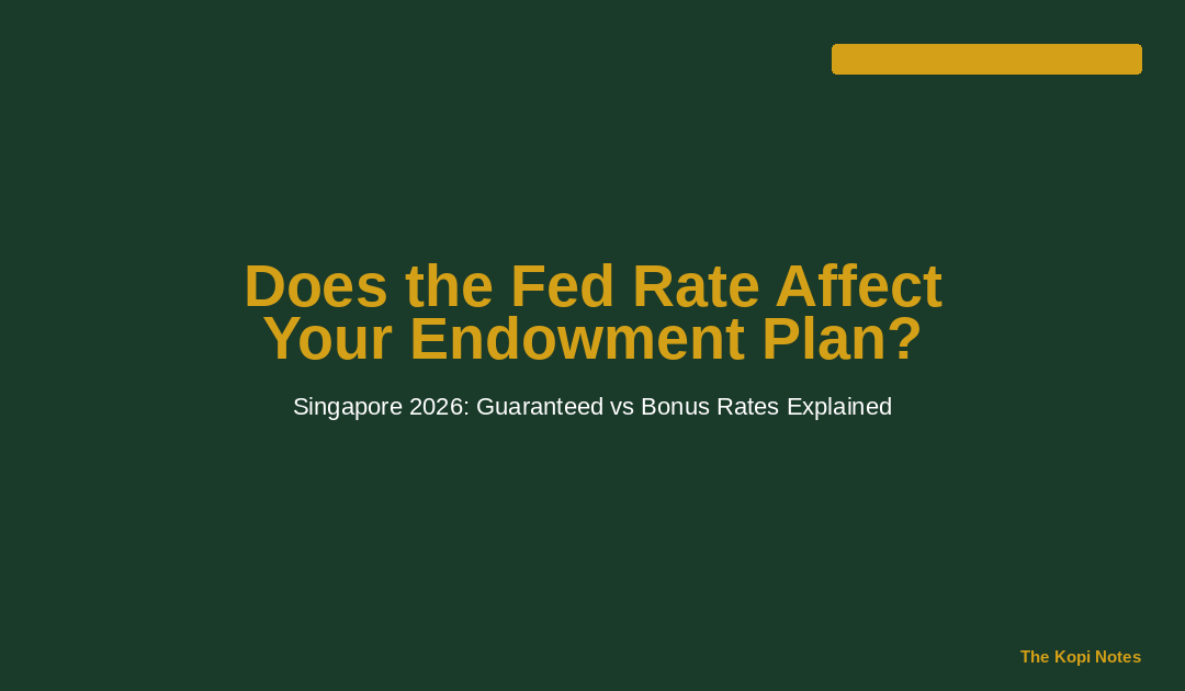 Does the Fed Rate Affect Your Endowment Plan? Singapore 2026 - The Kopi Notes