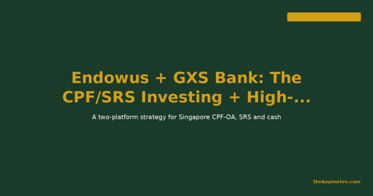 Endowus + GXS Bank: The CPF/SRS Investing + High-Yield Cash Combo for Singapore Investors (2026)