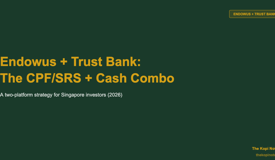 Endowus + Trust Bank: The CPF/SRS + Cash Combo for Singapore Investors (2026) — The Kopi Notes