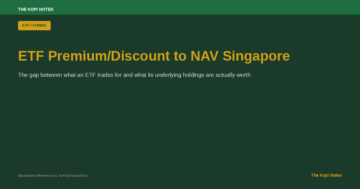 ETF Premium/Discount to NAV Singapore: Why Your ETF's Price Isn't Always 'Fair Value' (2026)