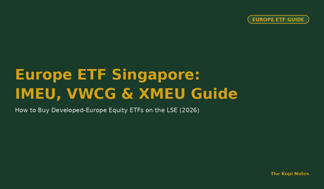 Europe ETF Singapore: How to Buy IMEU, VWCG & XMEU Guide — The Kopi Notes
