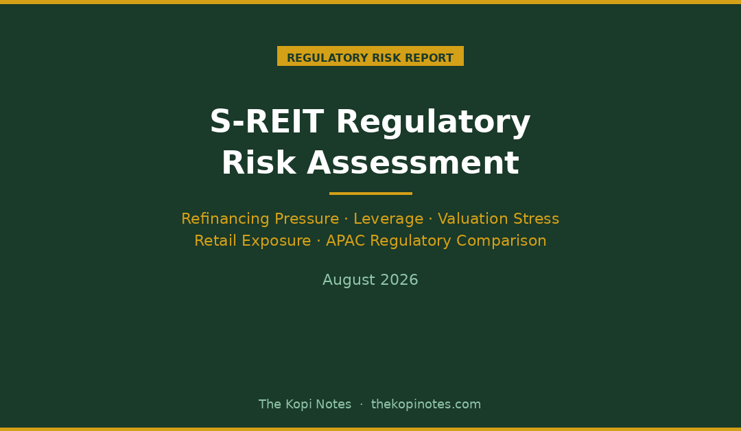 S-REIT Regulatory Risk Assessment: Refinancing, Leverage, and Retail Exposure (August 2026)