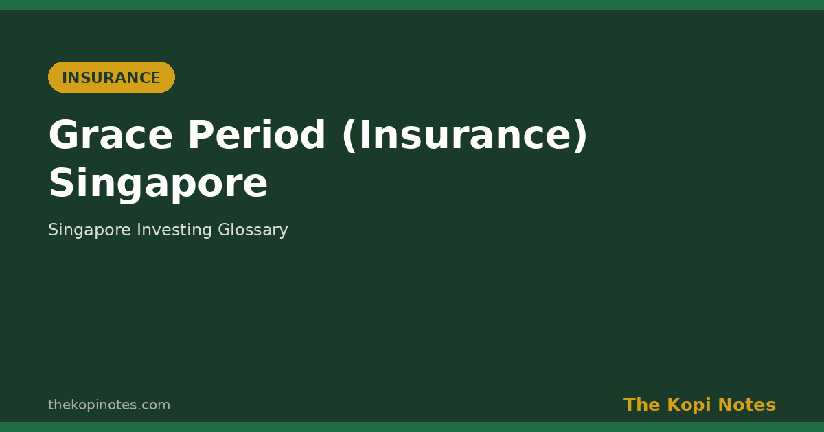 Grace Period (Insurance) Singapore - The Kopi Notes glossary featured image
