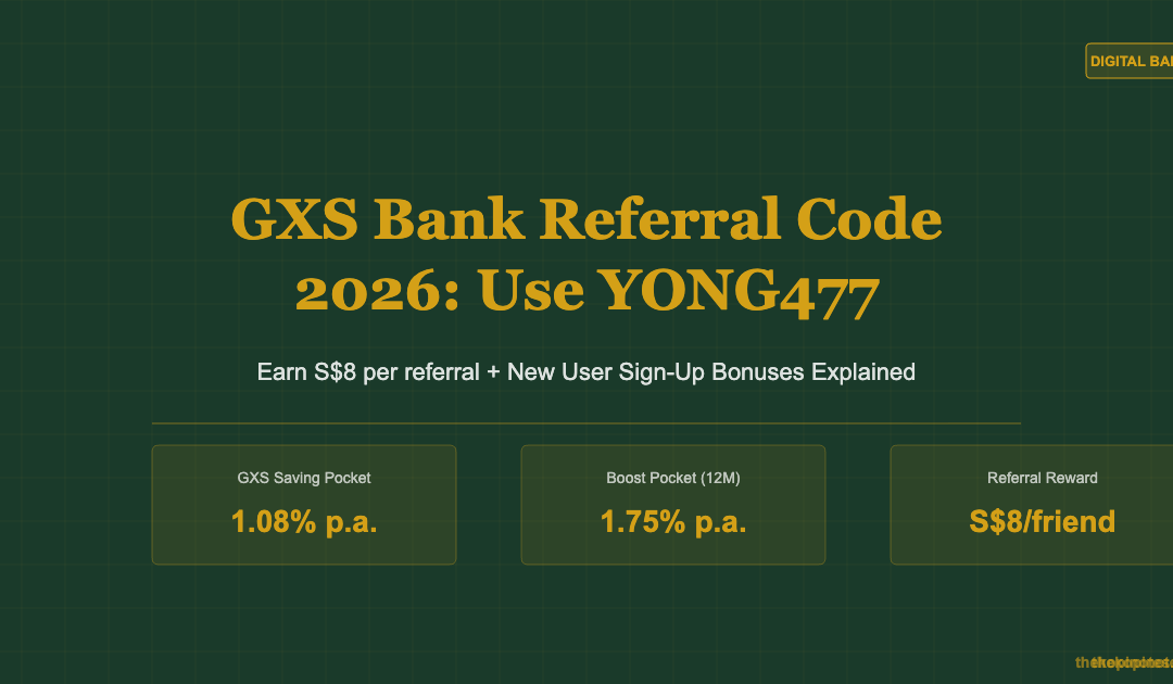 GXS Bank Referral Code 2026: Use YONG477 to Earn S$8 — The Kopi Notes