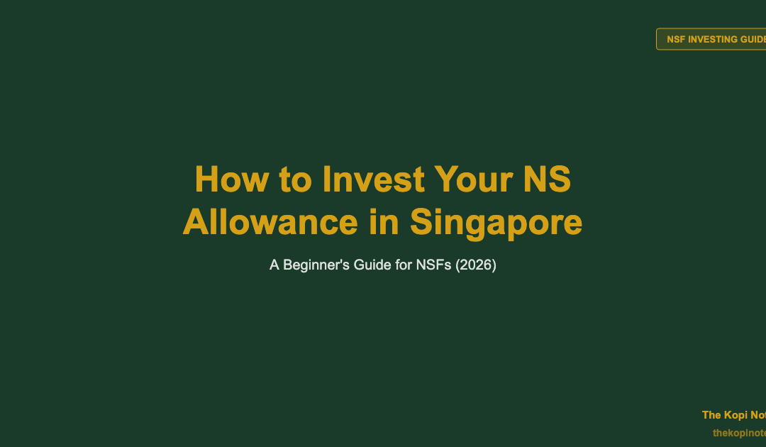 How to Invest Your NS Allowance: A Beginner's Guide for NSFs in Singapore (2026) - The Kopi Notes