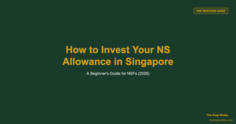 How to Invest Your NS Allowance: A Beginner’s Guide for NSFs in Singapore (2026)