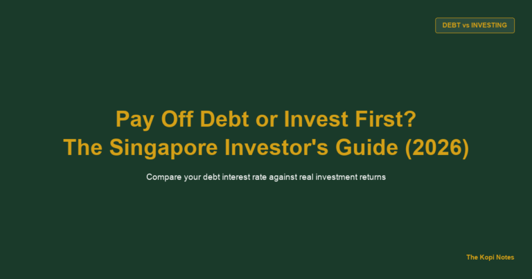 How to Invest in Singapore When You Have Debt: Pay Off Loans or Invest First? (2026)