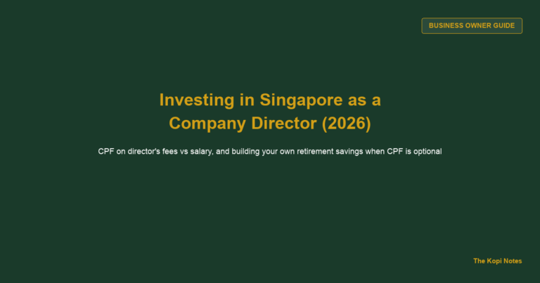 How to Invest in Singapore as a Company Director: CPF, Director’s Fees, and Keeping Your Money Separate (2026)