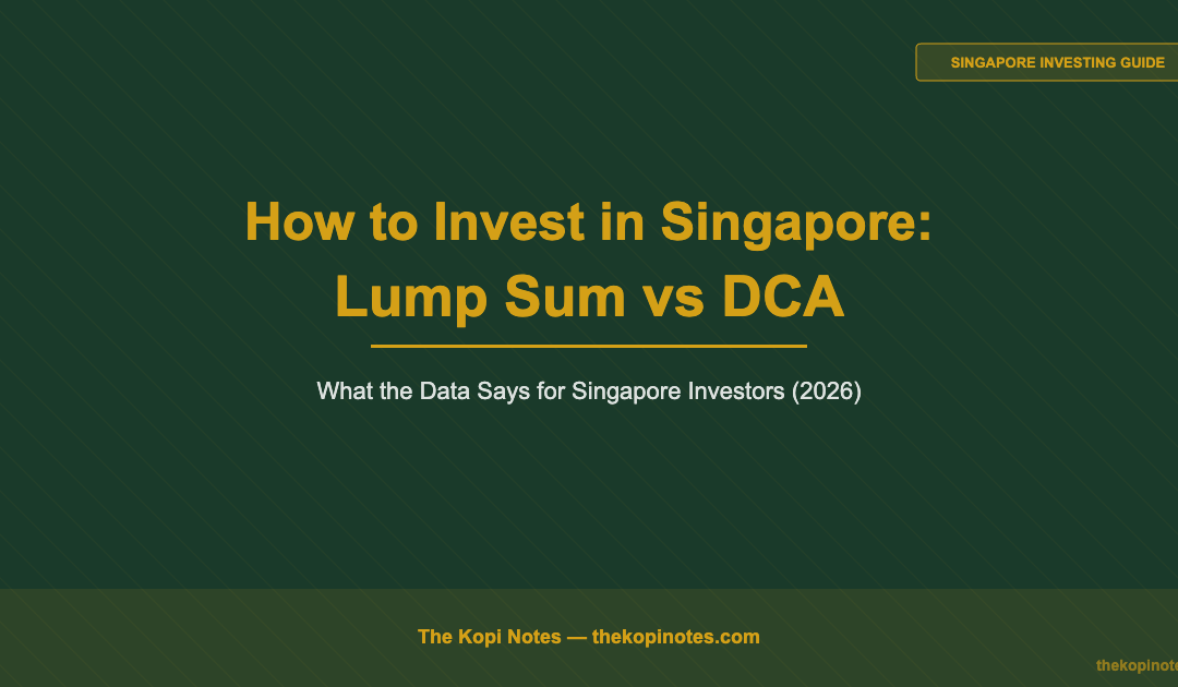 How to Invest in Singapore: Lump Sum vs Dollar Cost Averaging (DCA) — The Kopi Notes