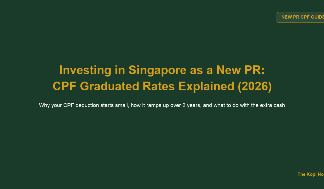 How to Invest in Singapore as a New Permanent Resident: CPF Graduated Rates and What Changes (2026) — The Kopi Notes