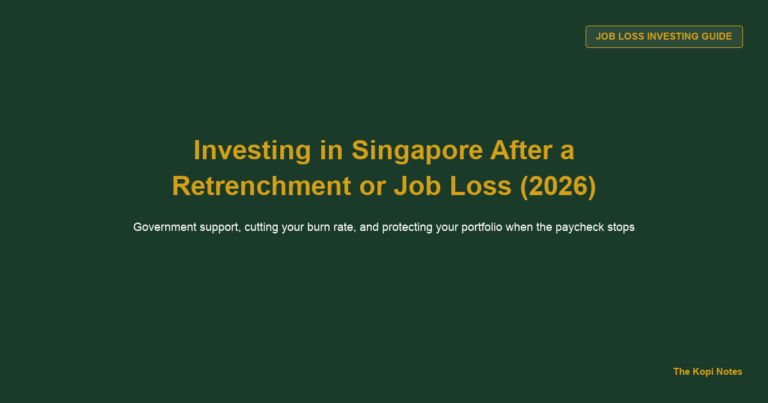 How to Invest in Singapore After a Retrenchment or Job Loss: Government Support, Cutting Costs, and Protecting Your Portfolio (2026)