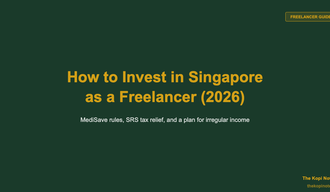 How to Invest in Singapore as a Freelancer or Self-Employed Person (2026) — The Kopi Notes