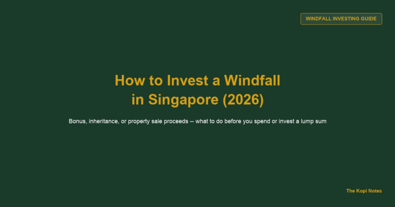How to Invest a Windfall in Singapore: Bonus, Inheritance, or Property Sale Proceeds (2026)