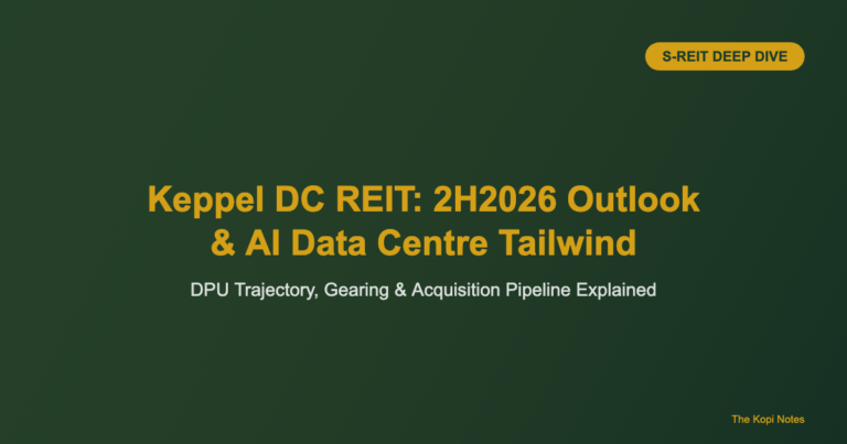 Keppel DC REIT 2H2026 Outlook: AI Data Centre Demand, DPU Trajectory & Acquisition Pipeline (SGX: AJBU)