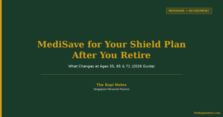 MediSave for Your Integrated Shield Plan After You Retire: What Changes at 55, 65 & 71 (2026)