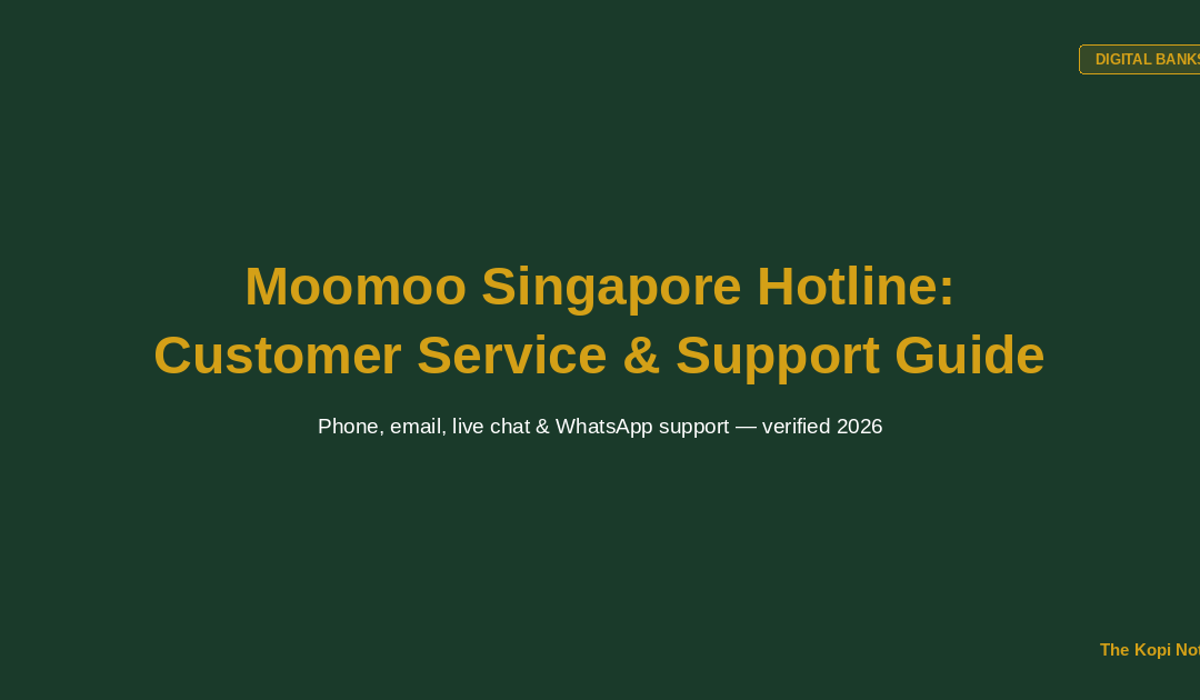 Moomoo Singapore Hotline: Customer Service and Support Guide (2026) — The Kopi Notes