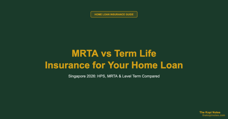 MRTA vs Term Life Insurance for Your Singapore Home Loan (2026): Which Should You Choose?