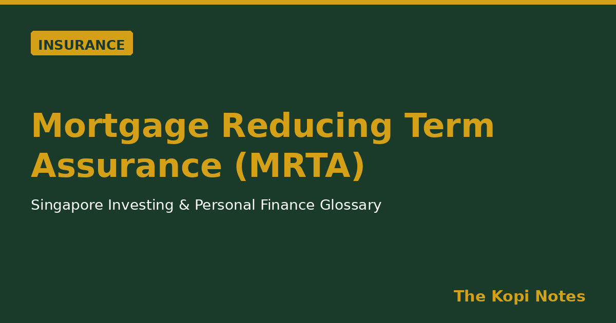 Mortgage Reducing Term Assurance (MRTA): Cheap HDB/Bank Loan Cover for Singapore Homeowners