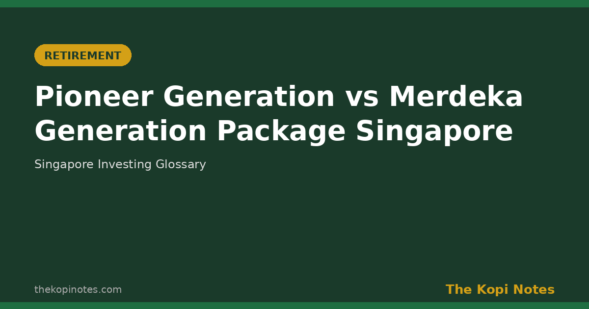 Pioneer Generation vs Merdeka Generation Package Singapore - The Kopi Notes glossary featured image