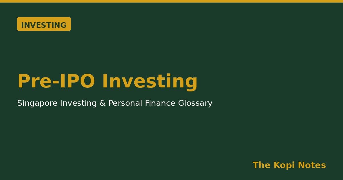 Pre-IPO Investing Singapore: Getting In Before the Listing, and the Risks That Come With It