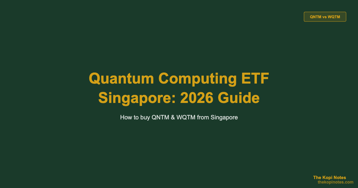 Quantum Computing ETF Singapore: How to Buy QNTM & WQTM (2026 Guide) — The Kopi Notes