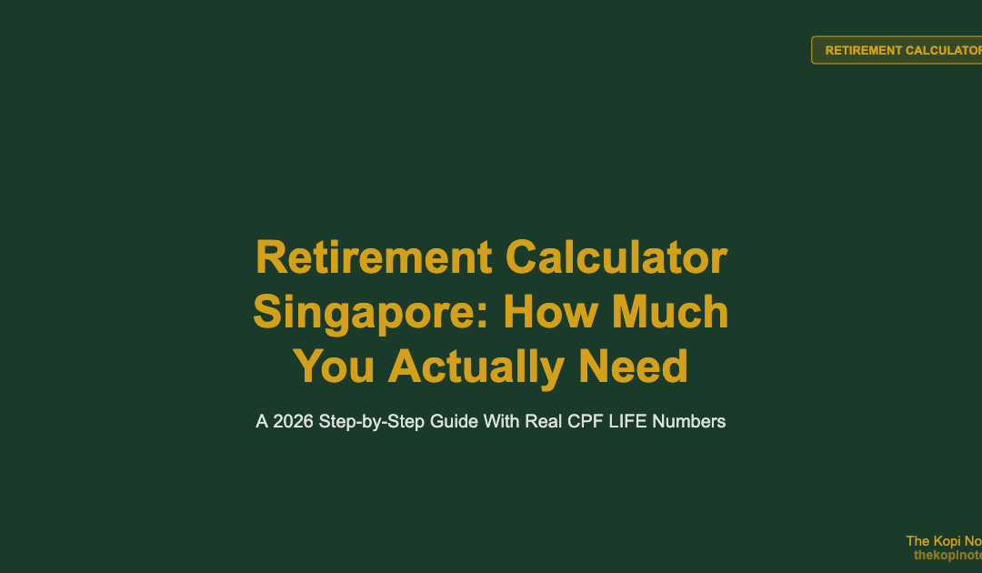 Retirement Calculator Singapore: How Much You Actually Need to Retire (2026) — The Kopi Notes