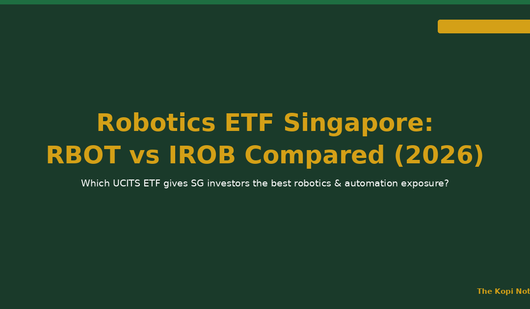 Robotics ETF Singapore: RBOT vs IROB Compared (2026) — The Kopi Notes