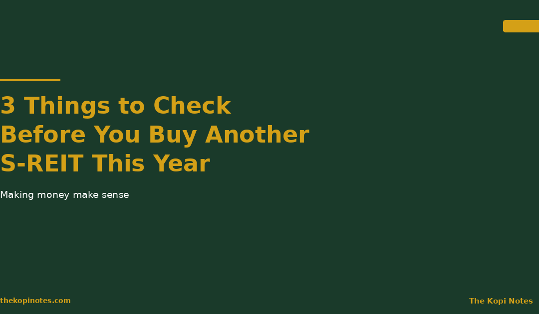 3 Things to Check Before You Buy Another S-REIT This Year