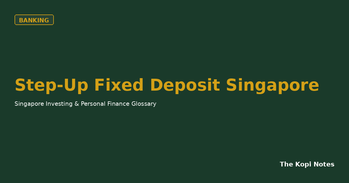 Step-Up Fixed Deposit Singapore