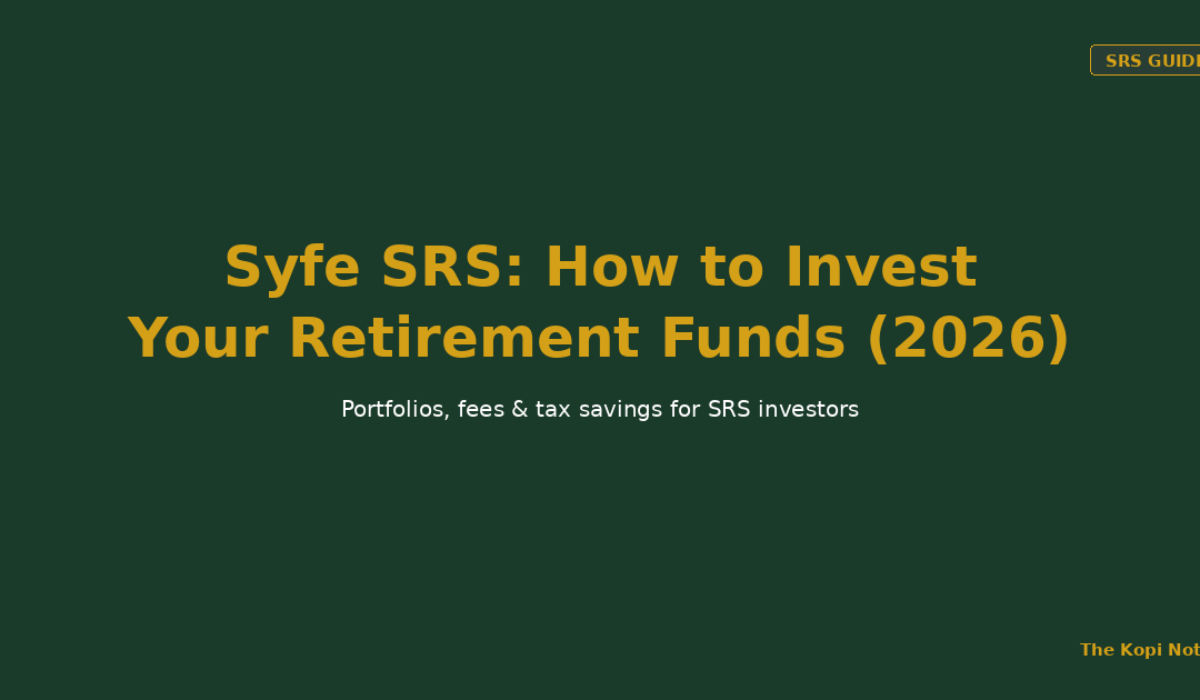 Syfe SRS: How to Invest Your Retirement Funds (2026) — The Kopi Notes
