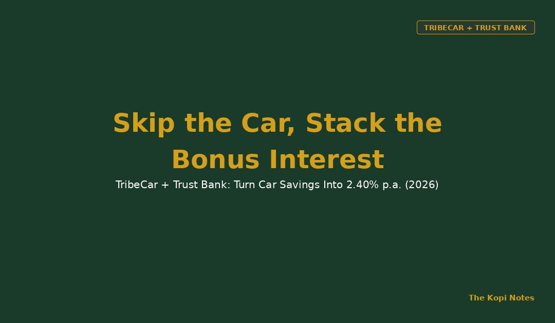 TribeCar + Trust Bank: Skip the Car, Stack the Bonus Interest (Singapore 2026)