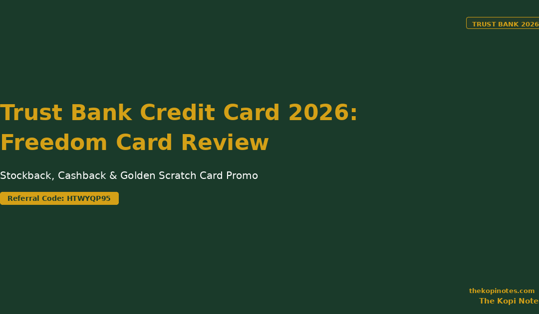 Trust Bank Credit Card 2026: Freedom Card Review — The Kopi Notes
