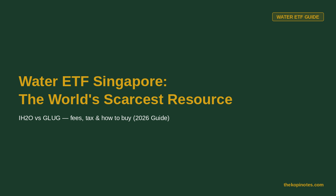 Water ETF Singapore: How to Invest in the World’s Scarcest Resource (2026 Guide)