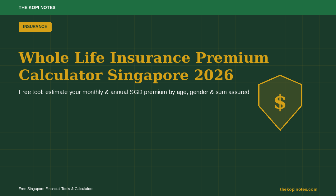 Whole Life Insurance Premium Calculator Singapore 2026