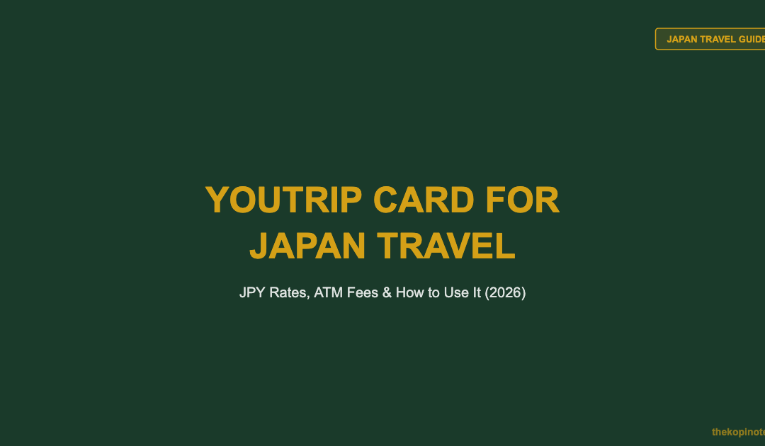 YouTrip Card for Japan Travel: JPY Rates, ATM Fees & How to Use It (2026) — The Kopi Notes