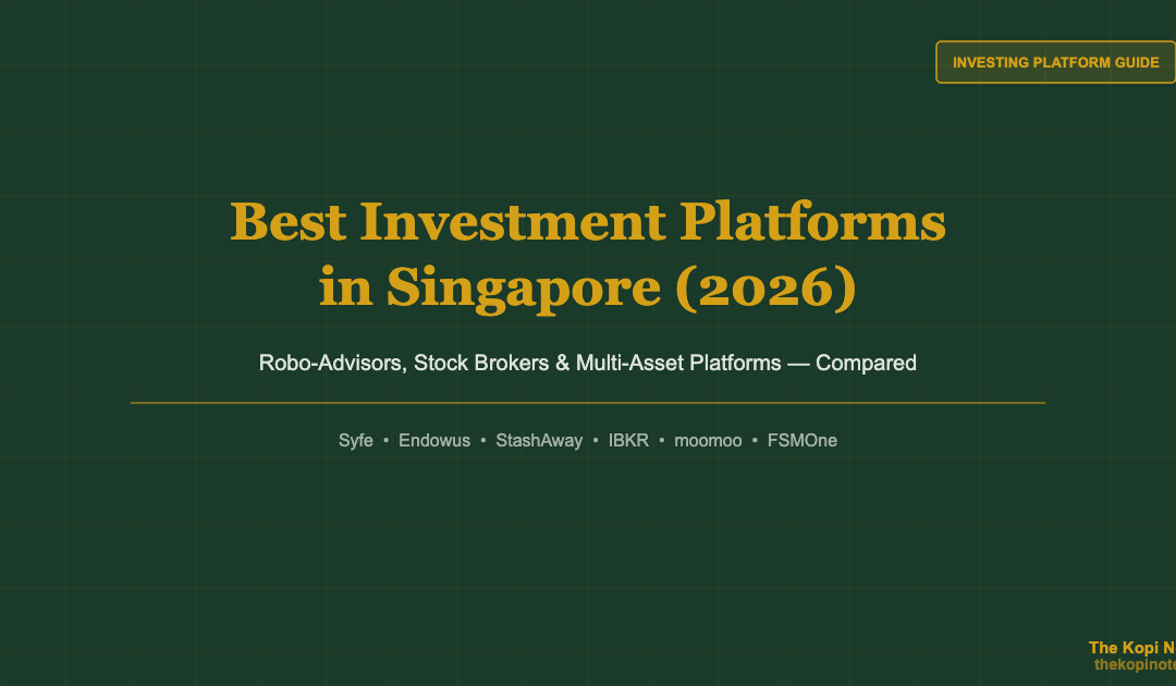 Best Investment Platforms in Singapore (2026): Robo-Advisors, Brokers & Multi-Asset — The Kopi Notes