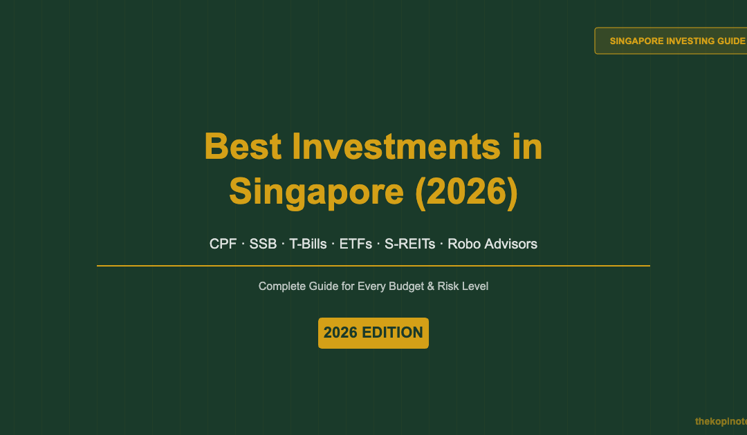Best Investments in Singapore (2026): Complete Guide for Every Budget — The Kopi Notes