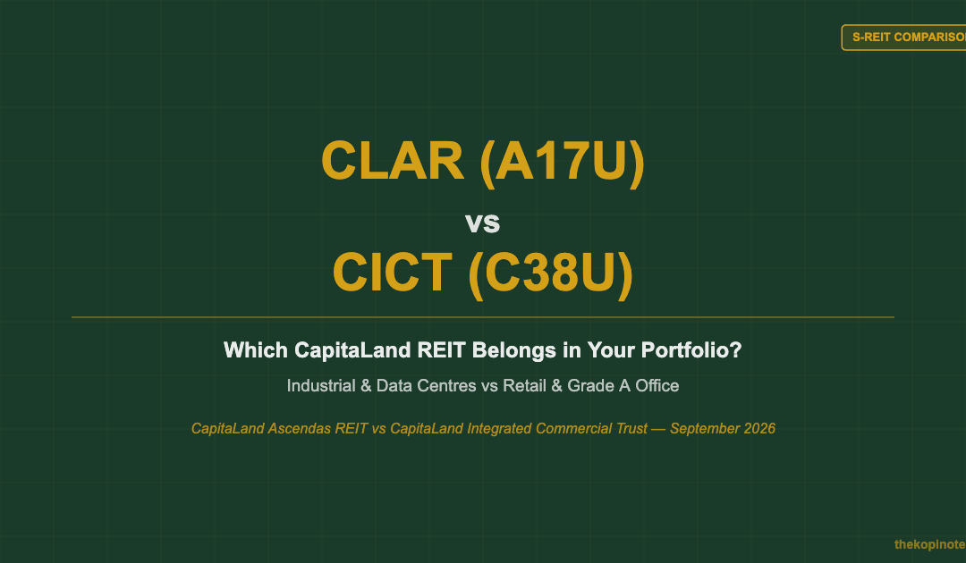 CapitaLand Ascendas REIT vs CICT 2026: Which CapitaLand REIT Belongs in Your Portfolio? — The Kopi Notes