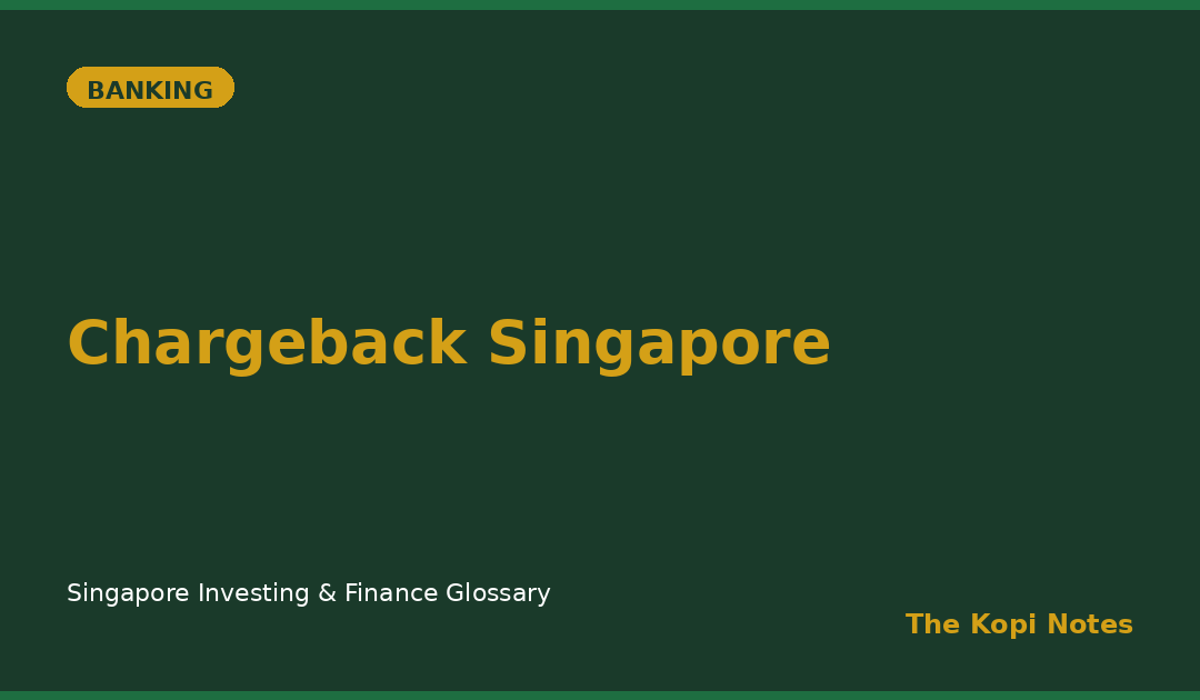 Chargeback Singapore: How to Reverse a Disputed Credit or Debit Card Charge