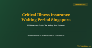Critical Illness Insurance Waiting Period Singapore 2026: How Long Before You're Covered?