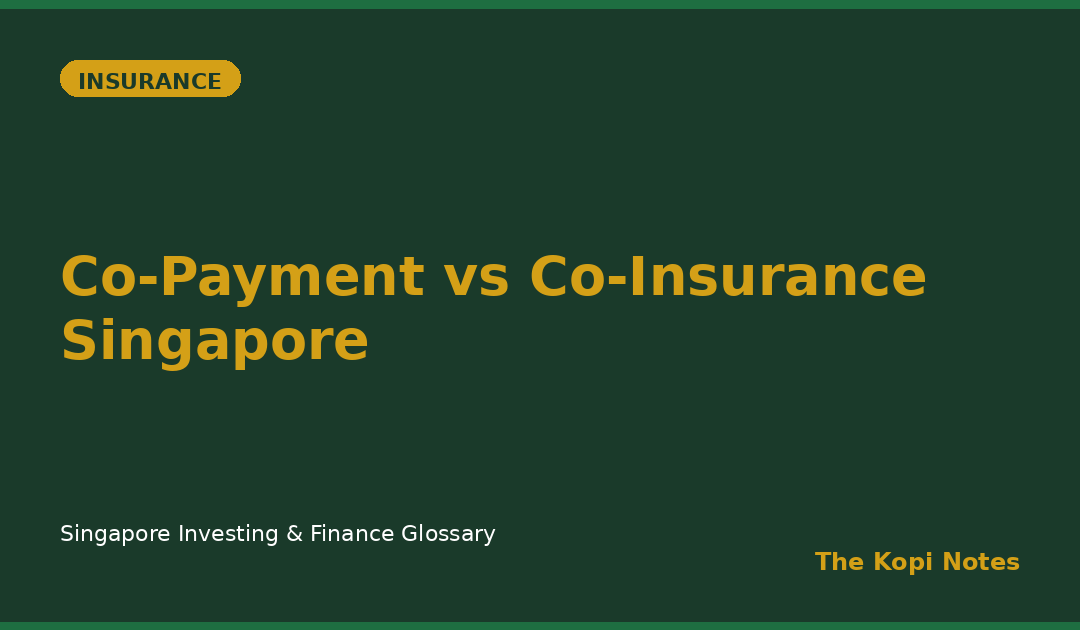 Co-Payment vs Co-Insurance Singapore: The Two Ways Your Shield Plan Makes You Share the Bill