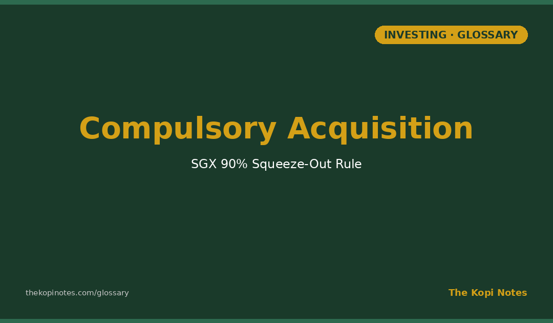 Compulsory Acquisition of Minority Shareholders (SGX) Singapore: The 90% Squeeze-Out Rule — The Kopi Notes