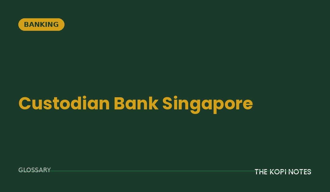 Custodian Bank Singapore: Who Actually Holds Your Shares When You Buy Through a Broker