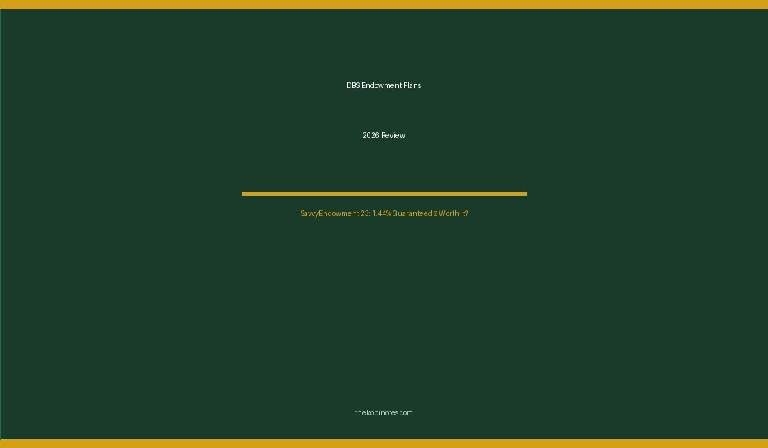DBS Endowment Plans 2026 — SavvyEndowment 23 Singapore Review