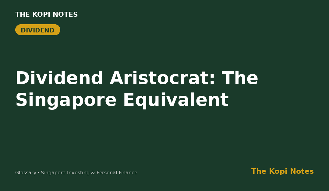 Dividend Aristocrat: The Singapore Equivalent