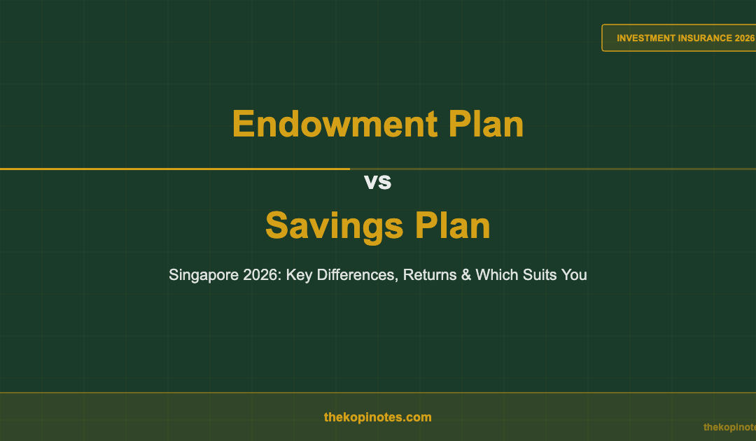 Endowment Plan vs Savings Plan Singapore 2026: Key Differences Explained — The Kopi Notes