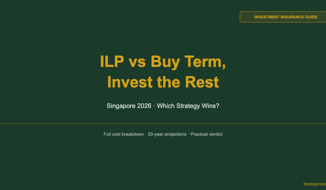ILP vs Buy Term Invest the Rest Singapore 2026 — The Kopi Notes