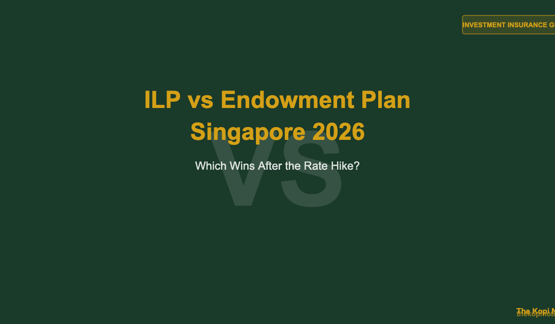 ILP vs Endowment Plan Singapore 2026: Which Wins After the Rate Hike? — The Kopi Notes